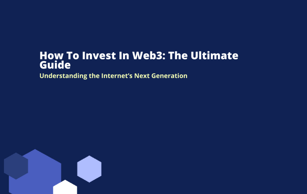 How To Invest In Web3: The Ultimate Guide